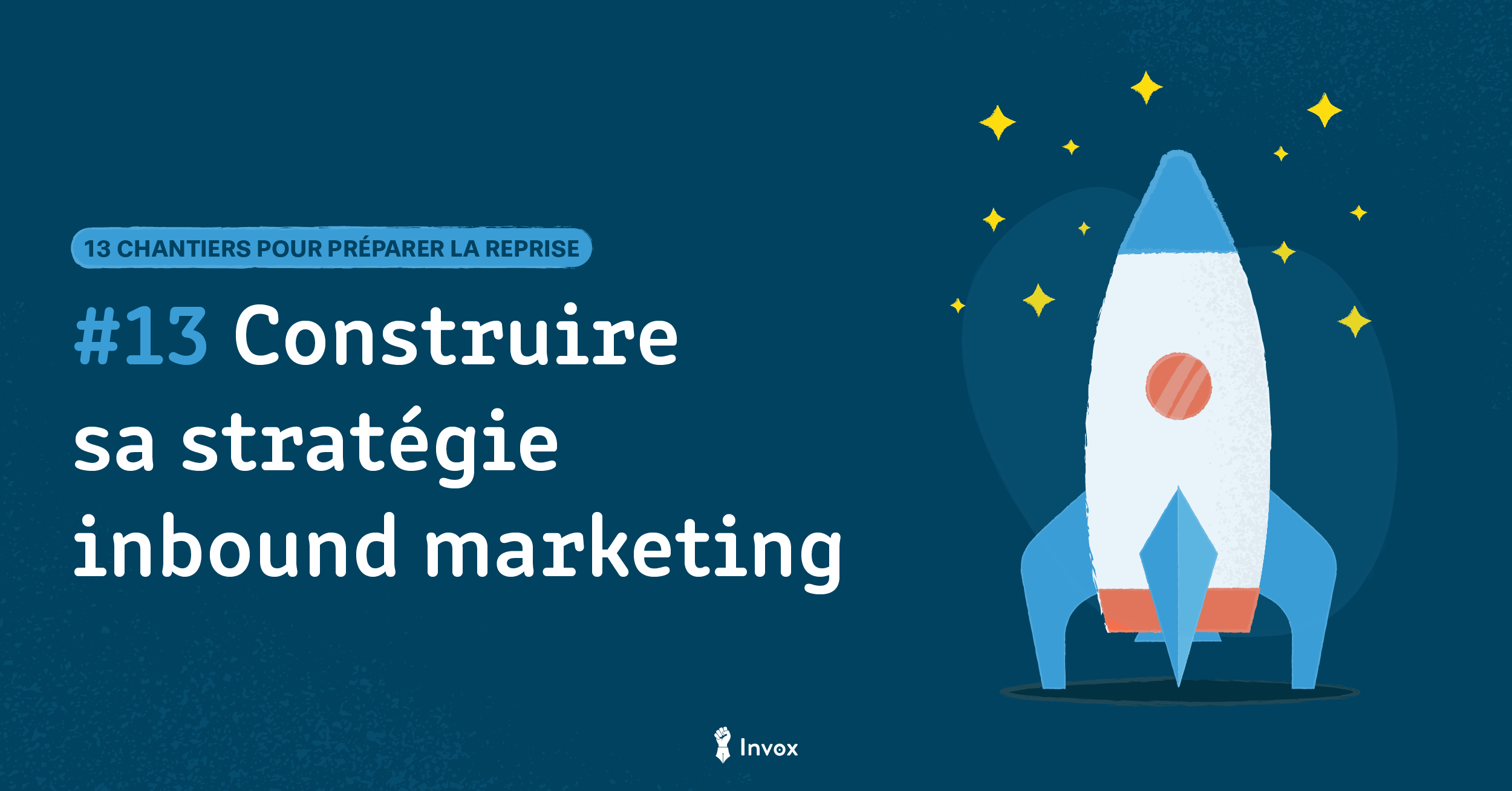 Chantier 13 – Construire sa stratégie Inbound Marketing