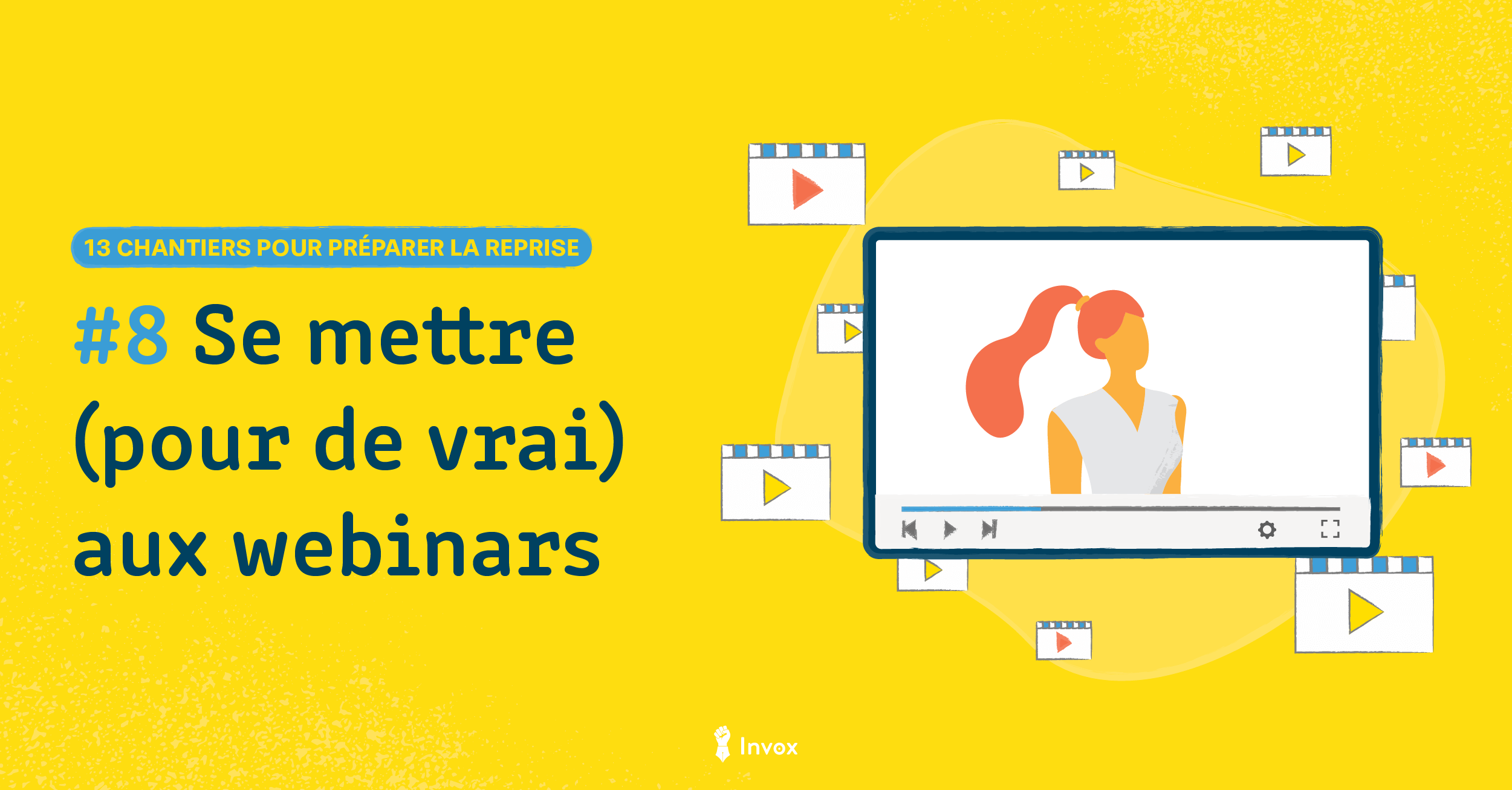 Chantier 8 – Se mettre (pour de vrai) aux webinars