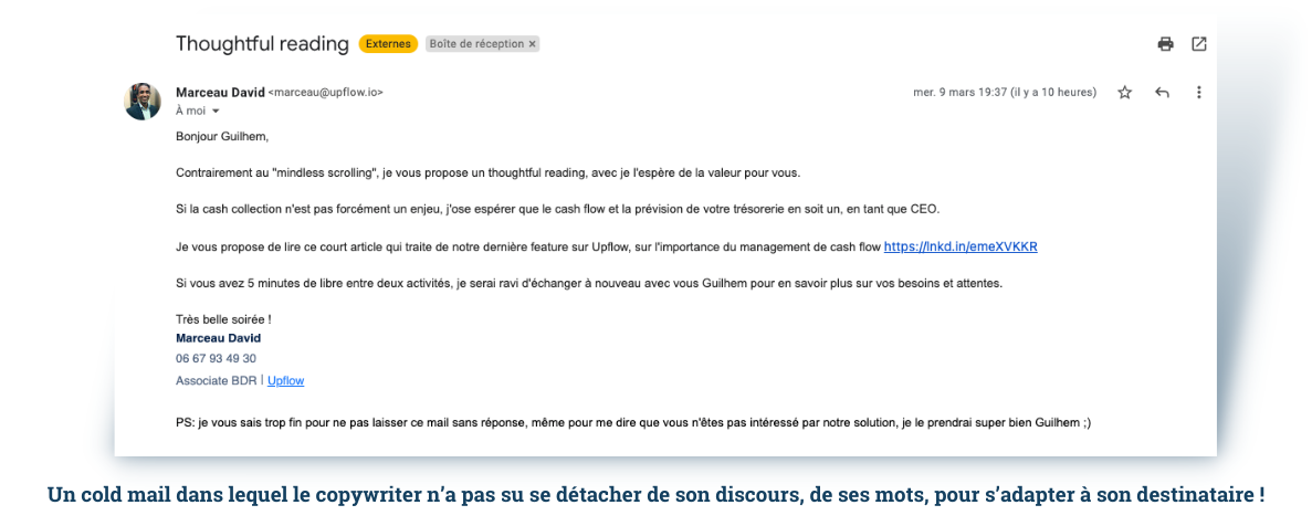Un cold mail dans lequel le copywriter n’a pas su se détacher de son discours, de ses mots, pour s’adapter à son destinataire !